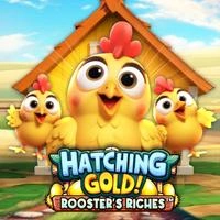 Hatching Gold! Roosters Riches